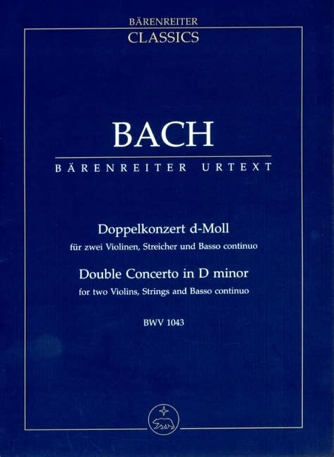  Concerto For Two Violins, Strings And Basso Continuo In D Minor, BWV 1043 by Johann Sebastian Bach